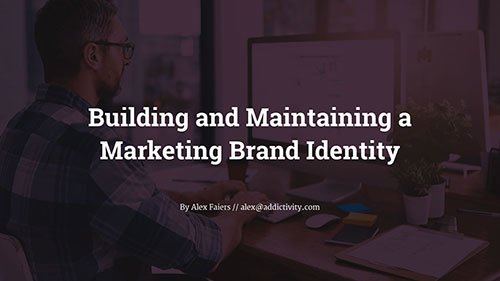 Building & Maintaining a Marketing Brand Identity